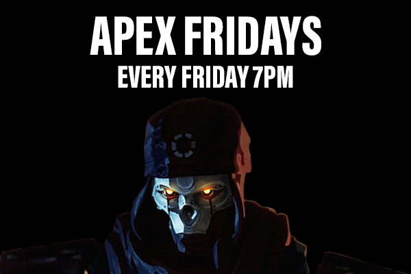 Apex Fridays: Every Friday at 7PM