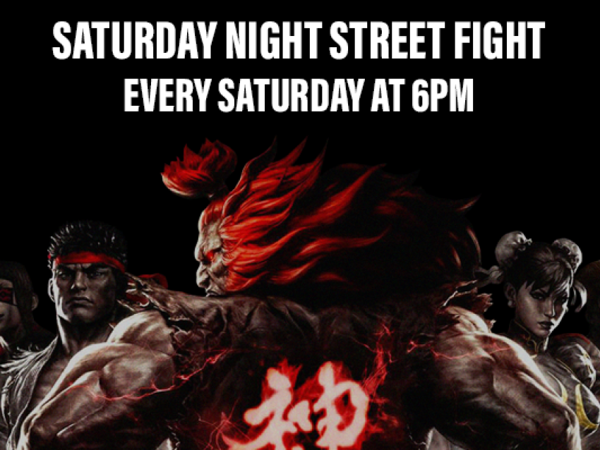 Saturday Night Street Fighter, Every Saturday at 6PM