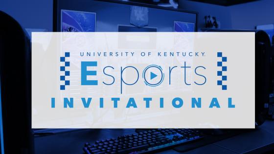 University of Kentucky Esports Invitational Lockup